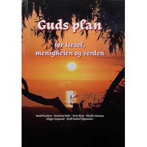 Torolf Karlsen m.fl. - Guds plan for Israel, menigheten og verden (Innbundet)