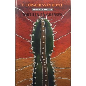 Tortilla p� grensen - T. Coraghessan Boyle - Bruktbok - Innbundet