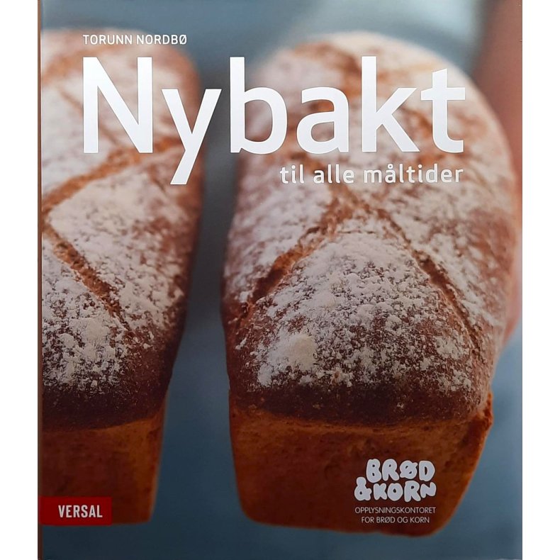Torunn Nordb - Nybakt til alle mltider (Innbundet)