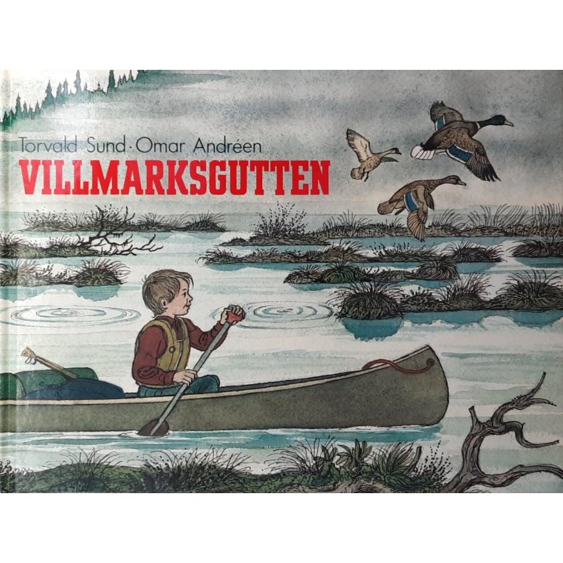 Torvald Sund - Villmarksgutten