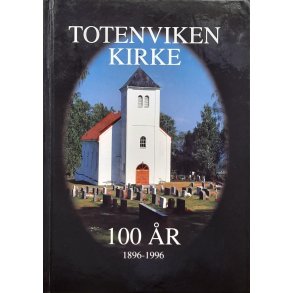 Totenviken kirke 100 r 1896-1996