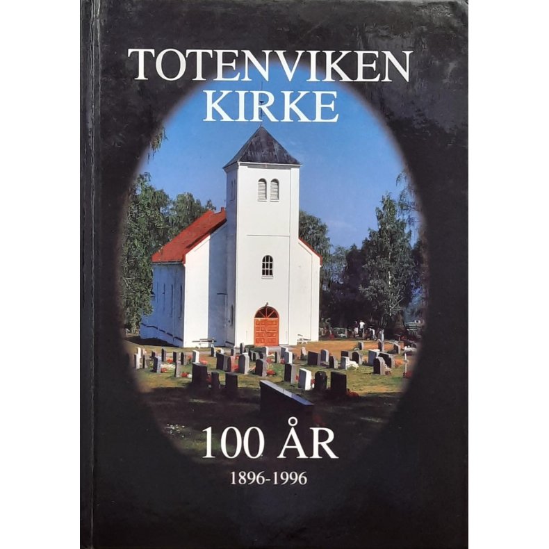 Totenviken kirke 100 r 1896-1996