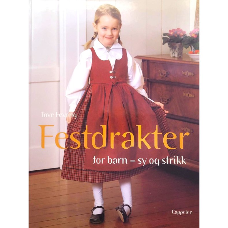 Tove Fevang - Festdrakter for barn - sy og strikk