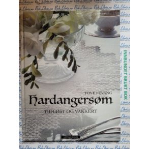 Tove Fevang - Hardangers�m - Tidl�st og vakkert (Innbundet)