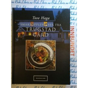 Tove Haga - Smaksopplevelser fra Trugstad g�rd (Innbundet)
