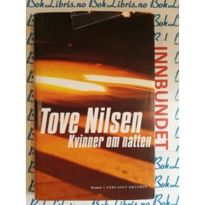 Tove Nilsen - Kvinner om natten (Innbundet)