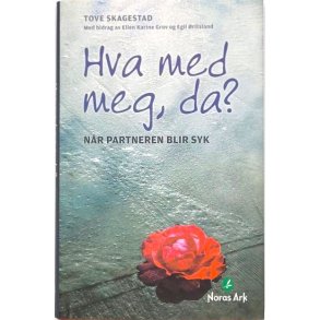 Tove Skagestad - Hva med meg, da? Nr partneren blir syk