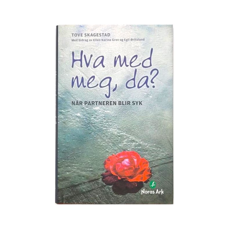 Tove Skagestad - Hva med meg, da? Nr partneren blir syk