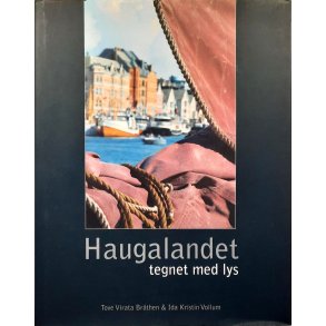 Tove Virata Br�then m.fl. - Haugalandet tegnet med lys (Innbundet)