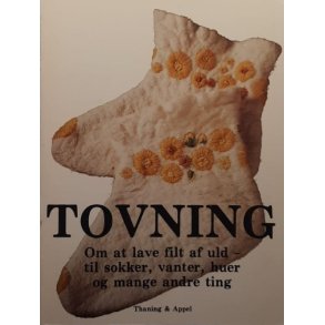 Tovning � om at lave filt af uld til sokker, vanter, huer og mange andre ting � Katarina �gren � Bruktbok � Heftet