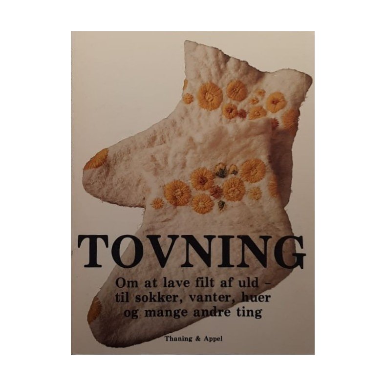 Tovning � om at lave filt af uld til sokker, vanter, huer og mange andre ting � Katarina �gren � Bruktbok � Heftet