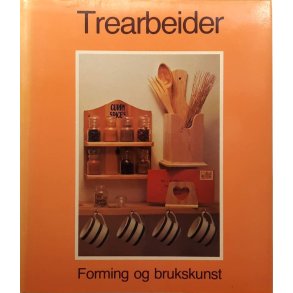 Trearbeider - Forming og brukskunst
