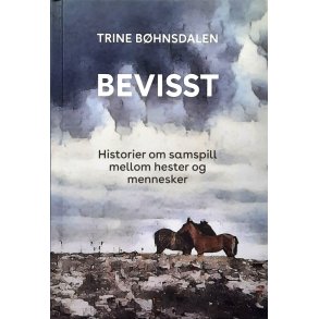 Bevvist - Historier om samspill mellom hester og mennesker