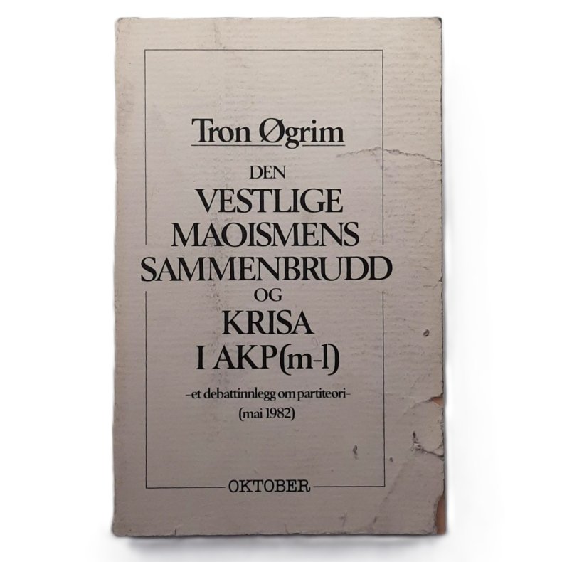 Tron �grim - Den vestlige maoismens sammenbrudd og krisa i AKP(m-l)