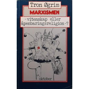 Tron �grim - Marxismen - Bitenskap eller �penbaringsreligion?