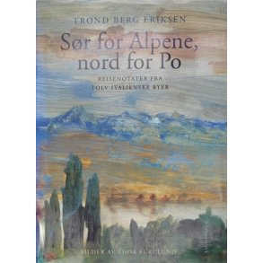 Trond Berg Eriksen - Sr for Alpene, nord for Po