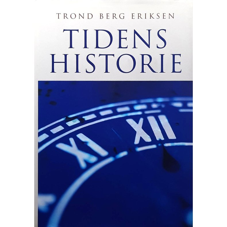 Trond Berg Eriksen - Tidens historie (Innbundet)
