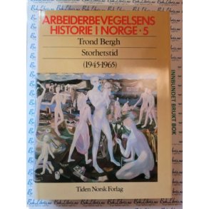Trond Bergh - Arbeiderbevegelsens historie i Norge 5