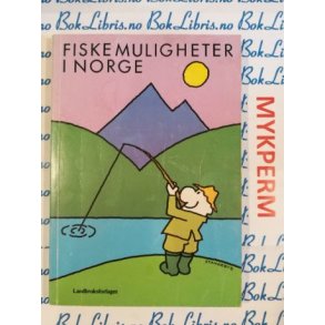 Trond Fjeldseth - Fiskemuligheter i Norge