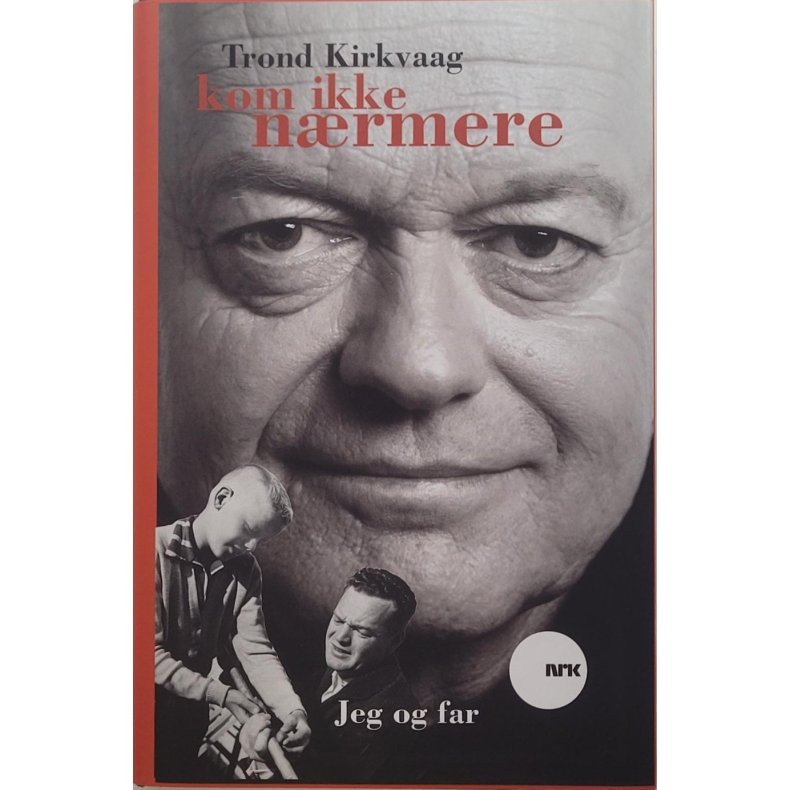 Trond Kirkvaag - Kom ikke nrmere (Innb.)