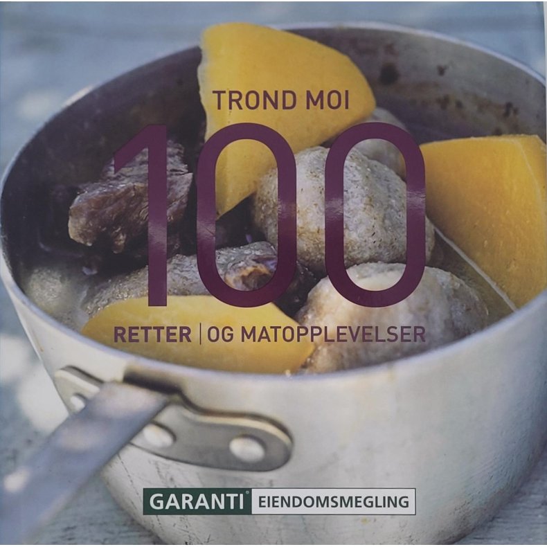 Trond Moi - 100 retter og matopplevelser