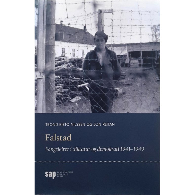 Trond Risto Nilssen og Jon Reitan - Falstad - Fangeleir i diktatur og demokrati 1941-1949
