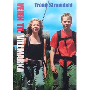 Trond Str�mdahl - Veien til villmarka - Innbundet