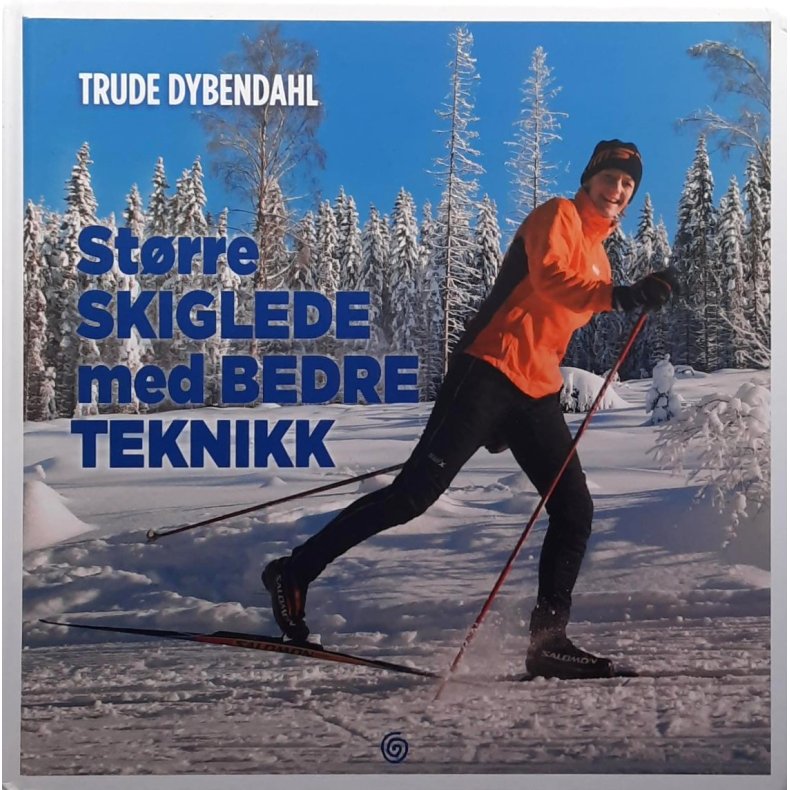 Trude Dybendahl - St�rre skiglede med bedre teknikk (Innbundet)
