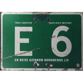 Trude Lorentzen og Karin Beate Nsterud - E6 En reise gjennom nordmenns liv