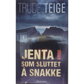 Trude Teige - Jenta som sluttet  snakke (Innb.)
