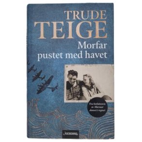 Trude Teige - Morfar pustet med havet (Innbundet)