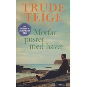 Trude Teige - Morfar pustet med havet (Heftet)