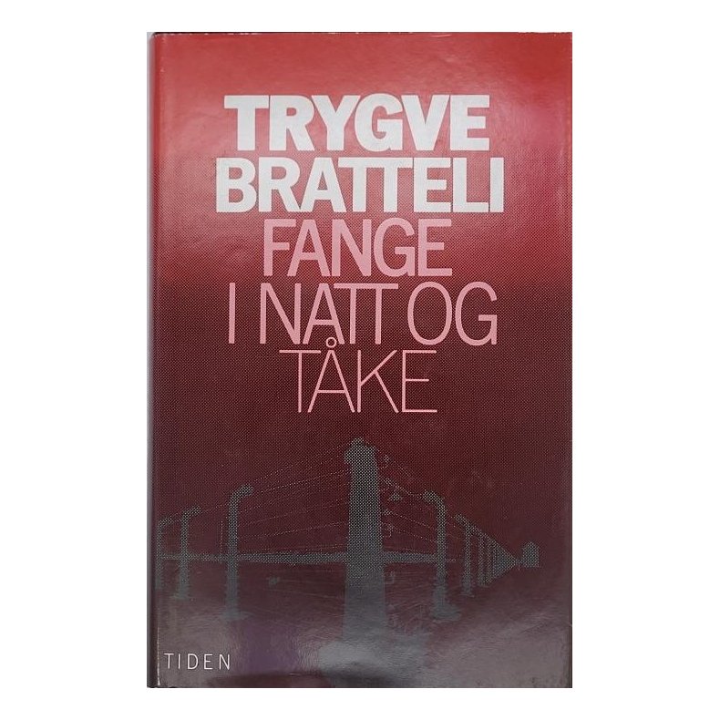 Trygve Bratteli - Fange i natt og tke - Innbundet