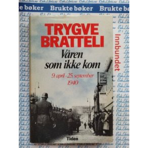 Trygve Bratteli - Vren som ikke kom. 9.april - 25. september 1940