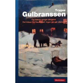 Trygve Gulbranssen - Og bakom synger skogene - Det bl�ser fra Dauingfjell - Ingen vei g�r utenom 