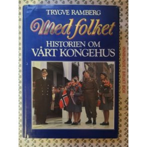 Trygve Ramberg - Med folket. Historien om v�rt kongehus (Innb.)