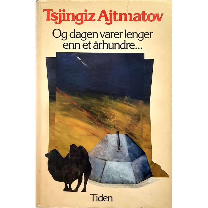 Tsjingiz Ajtmatov - Og dagene varer lenger enn et rhundre... (Innb.)