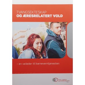 Tvangsekteskap og �resrelatert vold - en veileder til barneverntjenesten