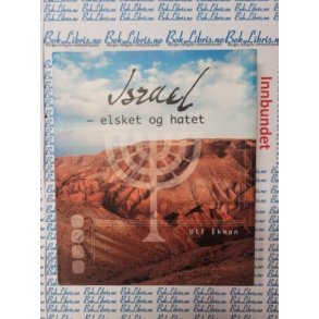 Ulf Ekman - Israel - elsket og hatet