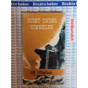 Ulf Gleditsch - Huset under himmelen