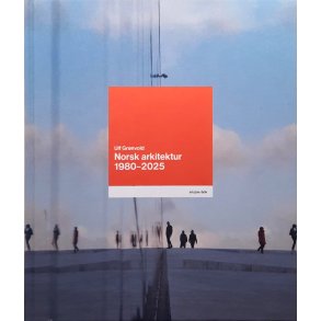 Ulf Gr�nvold - Norsk arkitektur 1980-2025 - Innbundet