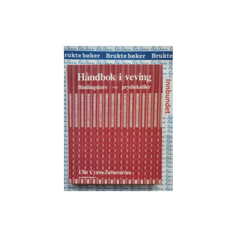 Ulla Cyrus-Zetterstr�m - H�ndbok i veving (Innbundet)