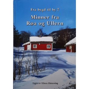Ullern historielag - Fra bygd til by 7 - Minner fra R�a og Ullern - Innbundet