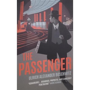 Ulrich Alexander Boschwitz - The Passenger