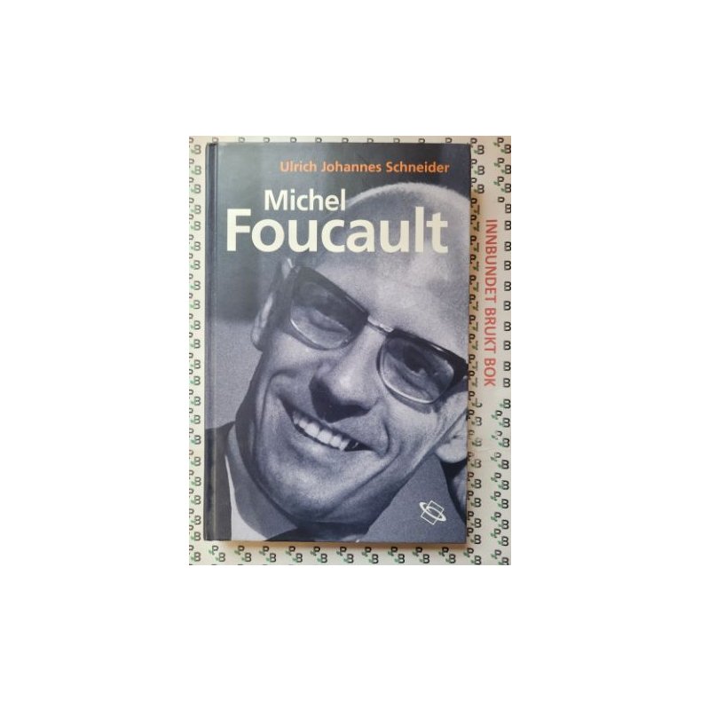 Ulrich Johannes Schneider - Michel Foucault