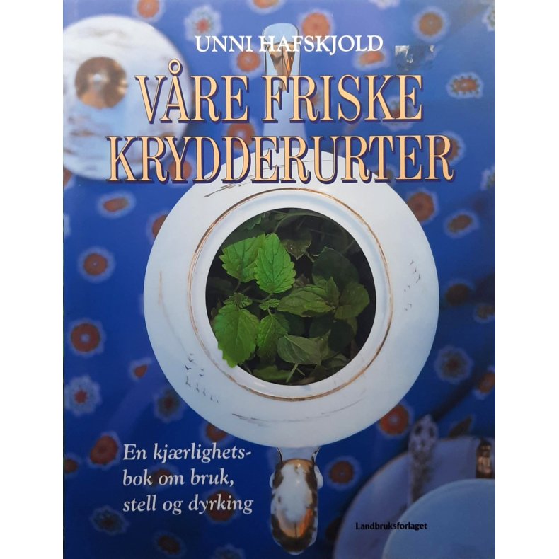 Unni Hafskjold - V�re friske krydderurter - (Innbundet)