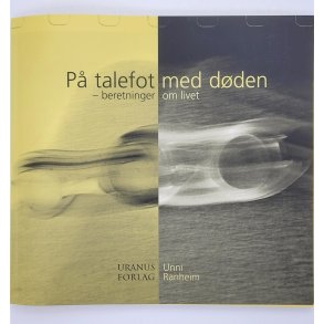 Unni Ranheim - P� talefot med d�den - beretninger om livet (Innbundet)
