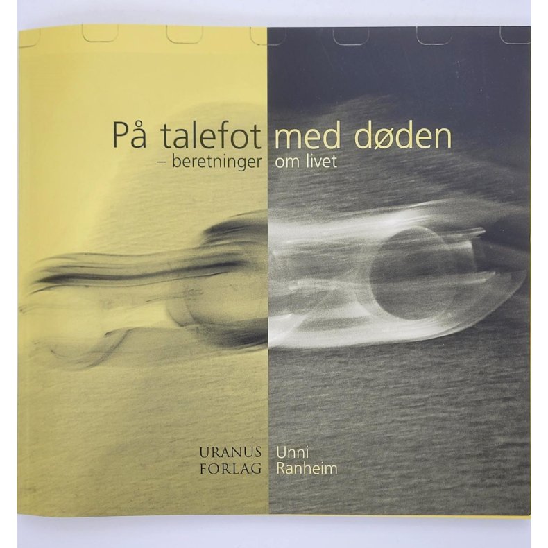 Unni Ranheim - P� talefot med d�den - beretninger om livet (Innbundet)
