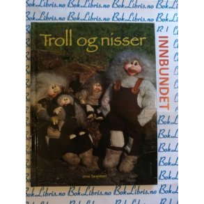 Unni Taraldsen - Troll og nisser (Innbundet)