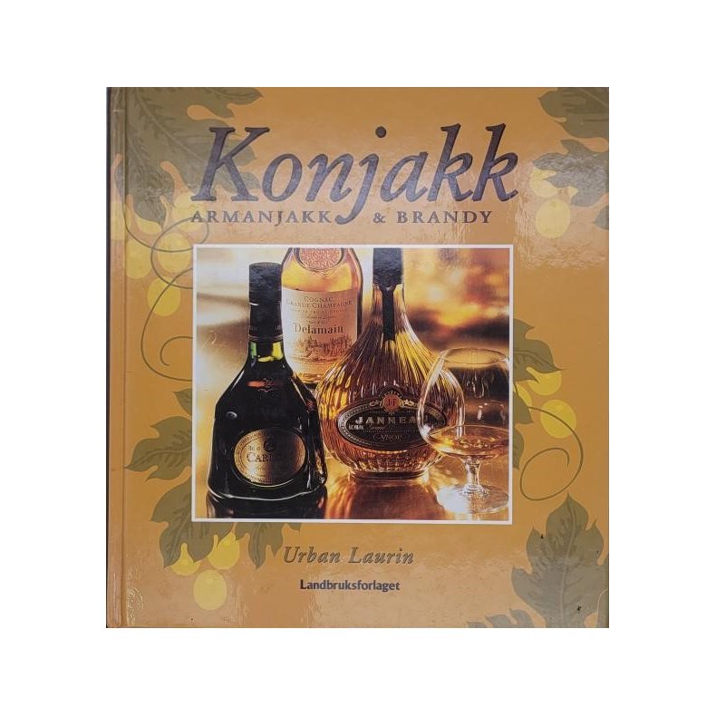 Urban Laurin - Konjakk. Armanjakk &amp; Brandy